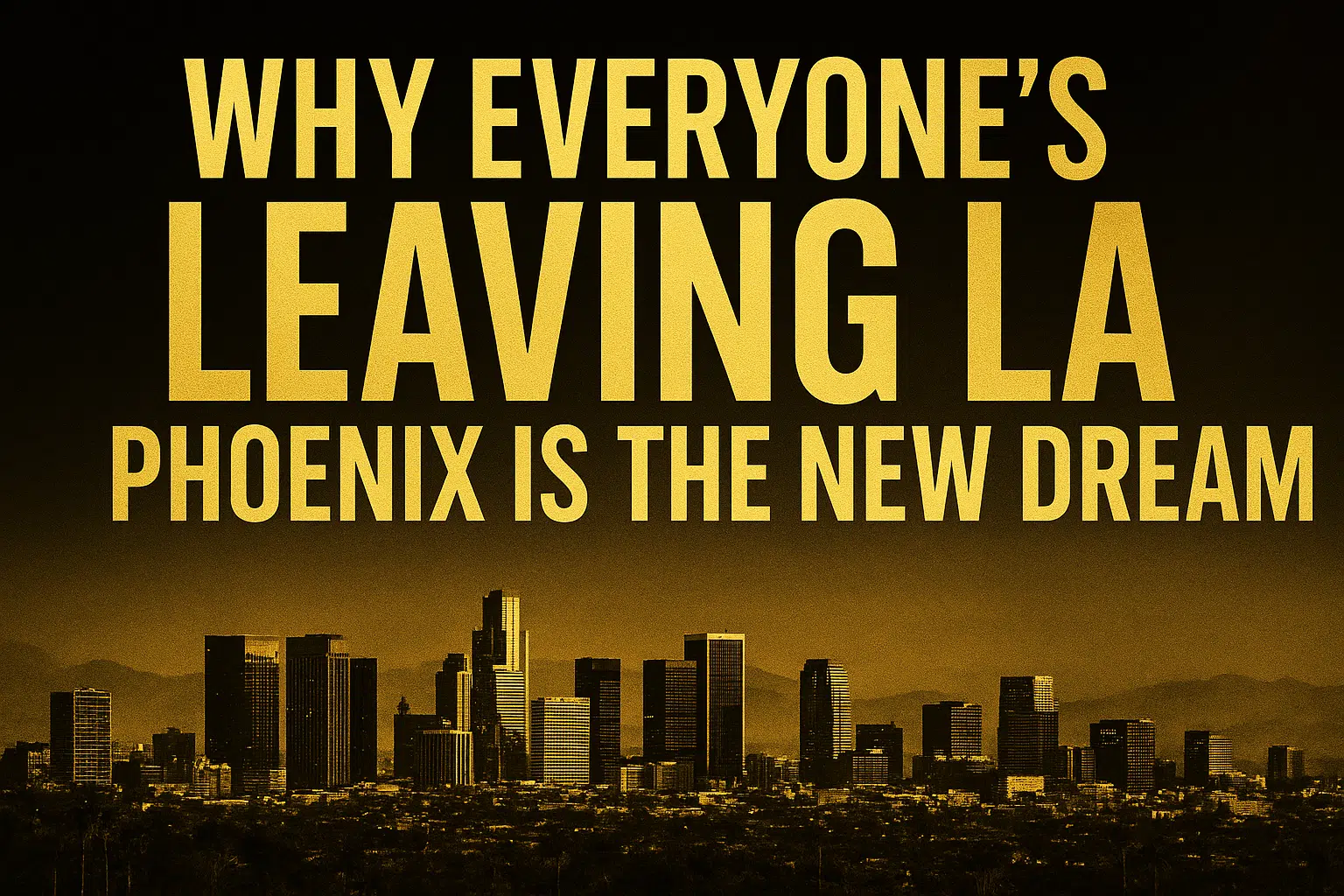 Why everyone is leaving LA